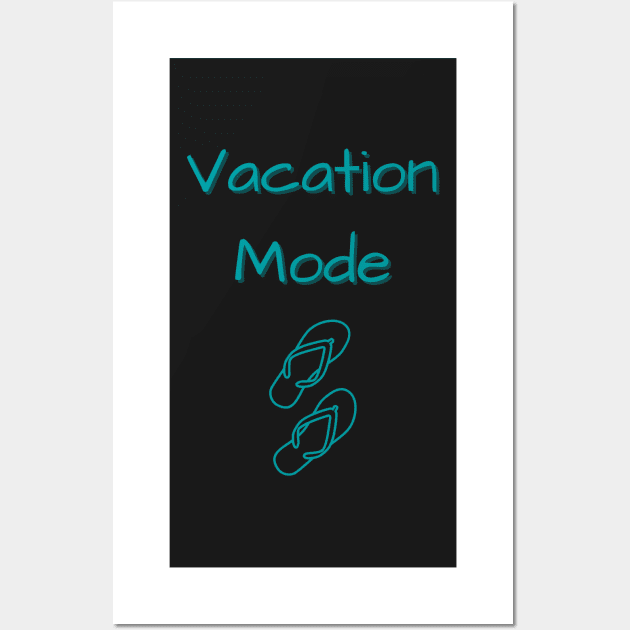 Vacation Mode Wall Art by AustaArt